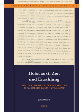 预订 Holocaust, Zeit und Erzählung: Traumatische Zeiterfahrung in H. G. Adlers Roman Eine Reise 大屠杀、时间与叙事：H.