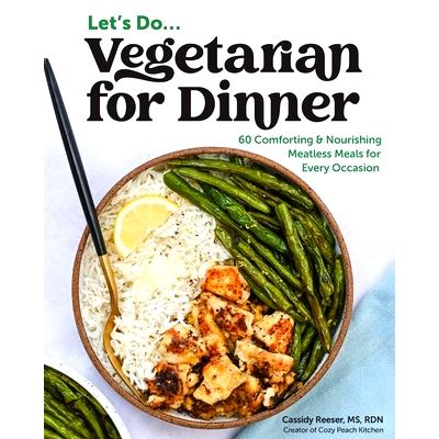 预订 Vegetarian for Dinner: 60 Comforting & Nourishing Meatless Meals for Every Occasion: 9798989019519