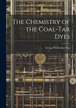 [预订]The Chemistry of the Coal-Tar Dyes 9781021344731
