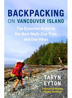 预订 Backpacking on Vancouver Island: The Essential Guide to the Best Multi-Day Trips and Day Hikes