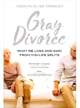 预订 Gray Divorce: What We Lose and Gain from Mid-Life Splits: 9780520295322