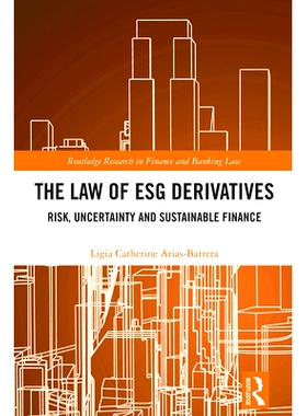 预订 The Law of ESG Derivatives: Risk, Uncertainty and Sustainable Finance ESG 衍生品法则：风险、不确定性与可持续金融: 9