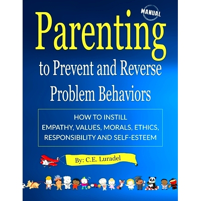 预订 Parenting to Prevent and Reverse Problem Behaviors: How to Instill Empathy, Values, Morals, Ethics, Responsibility
