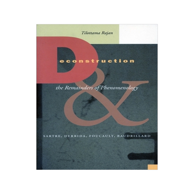 预订 Deconstruction and the Remainders of Phenomenology: Sartre, Derrida, Foucault, Baudrillard