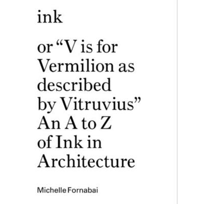 An A to Z of Ink in Architecture