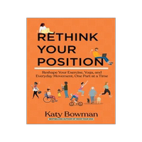 [預(yù)訂]Rethink Your Position: Reshape Your Exercise, Yoga, and Everyday Movement, One Part at a Time 9781943370238