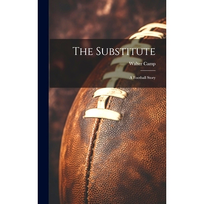 预订 The Substitute: A Football Story: 9781020168895