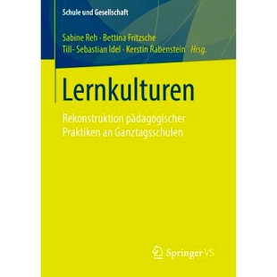 预订 Lernkulturen: Rekonstruktion pädagogischer Praktiken an Ganztagsschulen 学习文化: 9783531175300