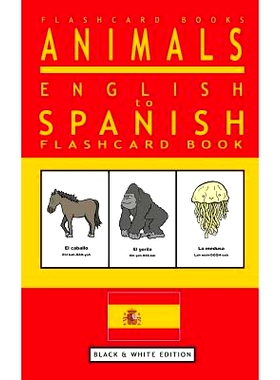 预订 Animals - English to Spanish Flashcard Book: Black and White Edition: 9781545051344