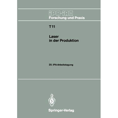 预订 Laser in Der Produktion: 20. Ipa-Arbeitstagung 13./14. September 1988 in Stuttgart
