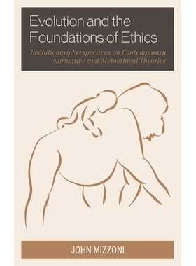 预订 Evolution and the Foundations of Ethics: Evolutionary Perspectives on Contemporary Normative and Metaethical Theori