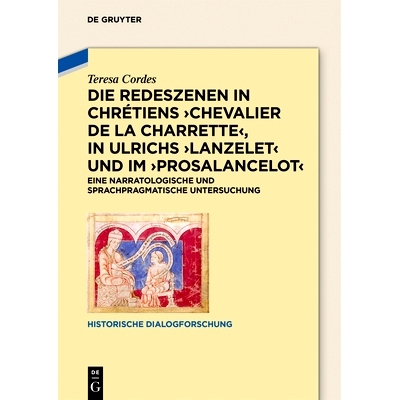 预订 Die Redeszenen in Chrétiens ’Chevalier de la Charrete’, in Ulrichs ’Lanzelet’ und im ’Prosalancelot’: Eine n