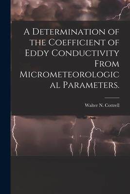 [预订]A Determination of the Coefficient of Eddy Conductivity From Micrometeorological Parameters. 9781015095564