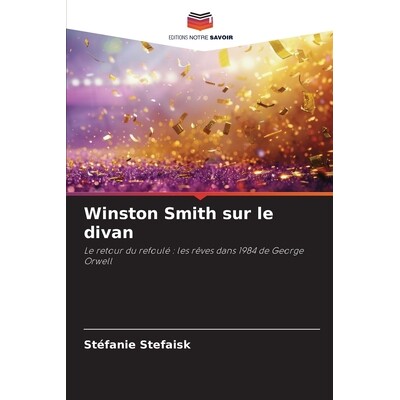 预订 Winston Smith sur le divan: Le retour du refoulé : les rêves dans 1984 de George Orwell: 9786209167645