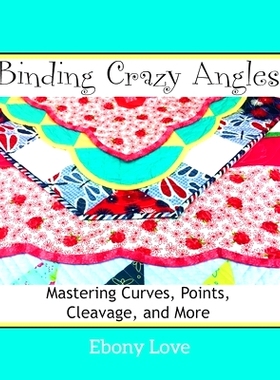 预订 Binding Crazy Angles: Mastering Curves, Points, Cleavage and More: 9781938889158