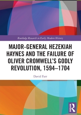 [预订]Major-General Hezekiah Haynes and the Failure of Oliver Cromwell’s Godly Revolution, 1594–1704