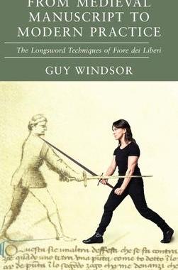 [预订]From Medieval Manuscript to Modern Practice: The Longsword Techniques of Fiore dei Liberi 9789527157541