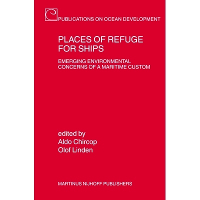 预订 Places of Refuge for Ships: Emerging Environmental Concerns of a Maritime Custom 船舶避难场所：新兴的海事环境问题:
