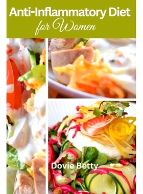 预订 The Complete anti-inflammatory Diet for Women: A Comprehensive Formula to Reducing Inflammation, Boosting Health An