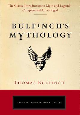 [预订]Bulfinch’s Mythology: The Classic Introduction to Myth and Legend--Complete and Unabridged 9780399169229