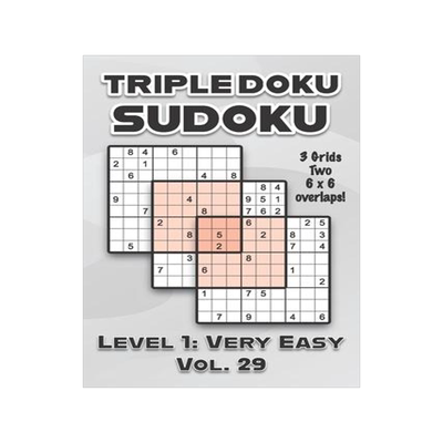 [预订]Triple Doku Sudoku 3 Grids Two 6 x 6 Overlaps Level 1: Very Easy Vol. 29: Play Triple Sudoku With So 9798463253583