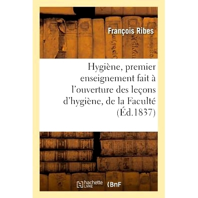 预订 Hygiène, 2ème Enseignement Fait À l’Ouverture Des Leçons d’Hygiène, de la Faculté de Médecine 卫生学，医学