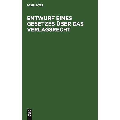 预订 Entwurf eines Gesetzes über das Verlagsrecht: 9783111315096