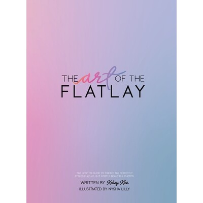 预订 The Art of the Flatlay: The how to guide to the perfect flatlay, but mostly beatiful photos: 9781088249307