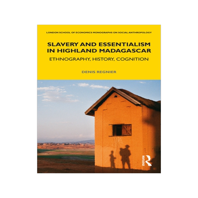 预订 Slavery and Essentialism in Highland Madagascar