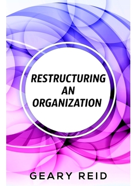 预订 Restructuring an Organization: When restructuring an organization, change can be a good thing.: 9789768305626