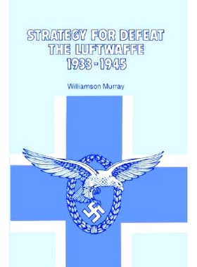 预订 Strategy for Defeat the Luftwaffe 1933 - 1945: 9780898757972
