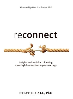 预订 Reconnect: Insights and Tools for Cultivating Meaningful Connection in Your Marriage: 9780578444161
