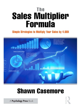 预订 The Sales Multiplier Formula: Simple Strategies to Multiply Your Sales by 4.68X 销售乘数公式：把销售额提高4.68倍的