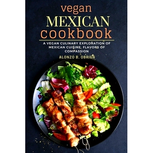 Flavors 9798857574003 cookbook exploration culinary Mexican Compassion 预订 cuisine vegan