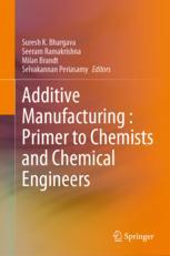 【预订】Additive Manufacturing : Primer to Chemists and Chemical Engineers 9789811922923