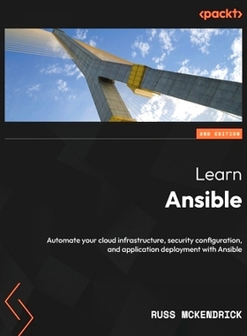 预订 Learn Ansible - Second Edition: Automate your cloud infrastructure, security configuration, and application deploym