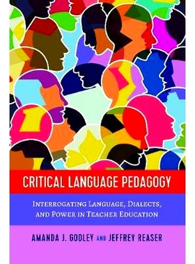预订 Critical Language Pedagogy: Interrogating Language, Dialects, and Power in Teacher Education: 9781433153037