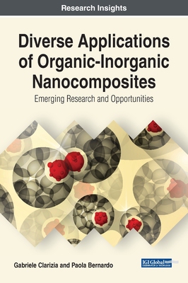 【预订】Diverse Applications of Organic-Inorganic Nanocomposites: Emerging Research and Opportunities