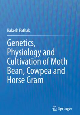 预订 Genetics, Physiology and Cultivation of Moth Bean, Cowpea and Horse Gram