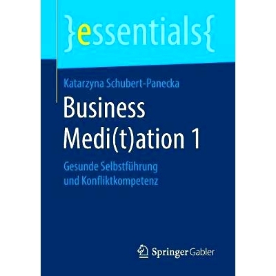 预订 Business Medi(t)ation 1: Gesunde Selbstführung und Konfliktkompetenz: 9783658222048