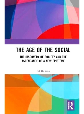 预订 The Age of the Social: The Discovery of Society and The Ascendance of a New Episteme 社会的年龄：社会的发现与新时期