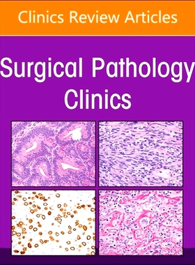 预订 The Current and Future Impact of Cy*athology on Patient Care, An Issue of Surgical Pathology Clinics 细胞病理学对