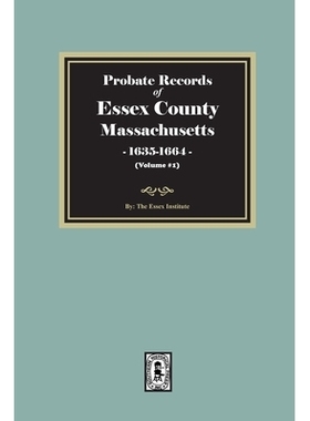 预订 Probate Records of Essex County, Massachusetts, 1635-1664, Volume #1: 9781639146499