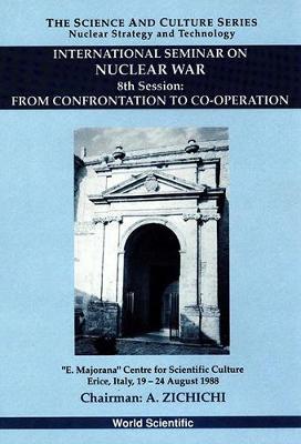 【预订】FROM CONFRONTATION TO CO-OPERATION - 8TH INTERNATIONAL SEMINAR ON NUCLEAR WAR