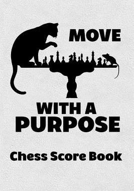 【预订】Move With A Purpose Chess Score Book: Chess Players Log Scorebook No 9781072991281
