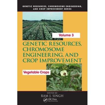 预订 Genetic Resources, Chromosome Engineering, and Crop Improvement Vegetable Crops, Volume 3 遗传资源、染色体工程与作