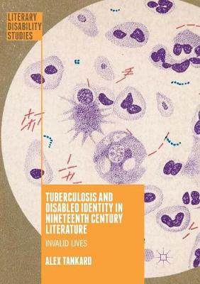 【预订】Tuberculosis and Disabled Identity in Nineteenth Century Literature: Invalid Lives