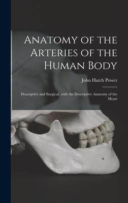 [预订]Anatomy of the Arteries of the Human Body: Descriptive and Surgical, With the Descriptive Anatomy of 9781013948077