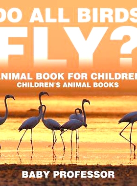 预订 Do All Birds Fly? Animal Book for Children Children’s Animal Books: 9781541910911