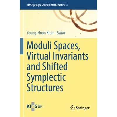 预订 Moduli Spaces, Virtual Invariants and Shifted Symplectic Structures 模空间、虚拟不变量与移位辛结构 9789819782512